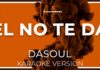 Dasoul – El No Te Da INSTRUMENTAL KARAOKE