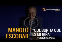 Manolo Escobar – Que Bonita Que Es Mi Niña (Karaoke)