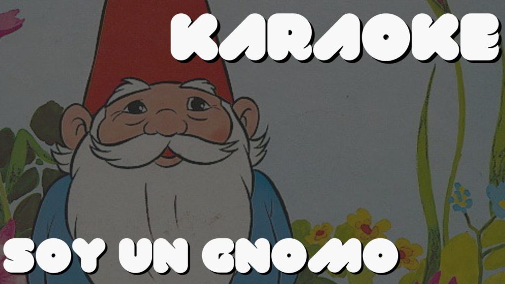 soy un gnomo karaoke