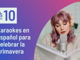 Top 10 Karaoke en español para celebrar la primavera