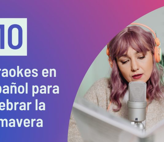 Top 10 Karaoke en español para celebrar la primavera