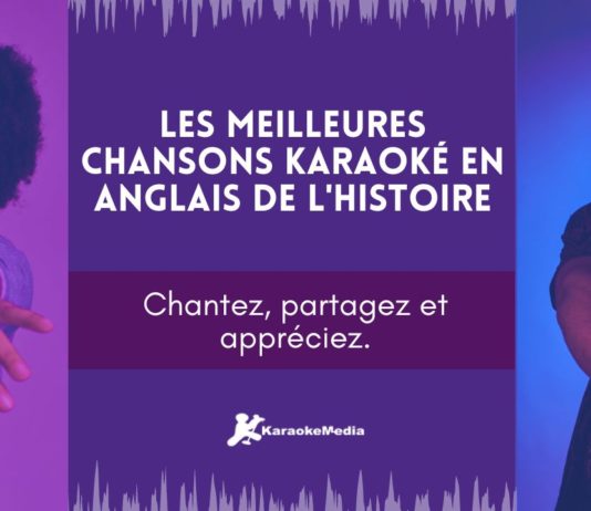 Les meilleures chansons karaoké en anglais de l’histoire meilleures chansons karaoké en anglais