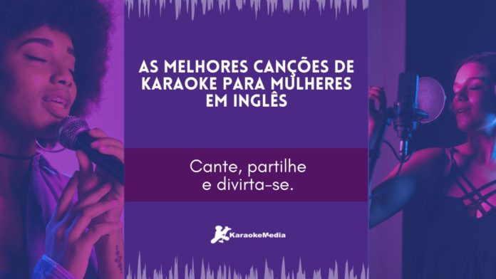 melhores canções de karaoke para mulheres melhores canções de karaoke para mulheres