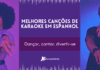 As melhores canções de karaoke em espanhol