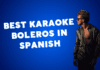Les meilleurs boléros en espagnol pour le karaoké paris karaoke boleros