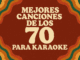 Top 15 canciones de los 70 en español que no pueden faltar en tu karaoke