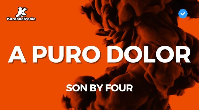 Son by four – A puro dolor (Karaoke)