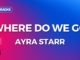 Where do we go – Ayra Starr (Karaoke con Letra)