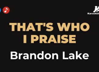That’s who I praise – Brandon Lake (Karaoke con Letra)