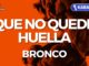 Que no quede huella – Bronco (Karaoke con Letra)