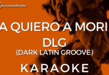 La quiero a morir – DLG (Karaoke con Letra)