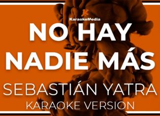 No Hay Nadie Mas – Sebastian Yatra (Karaoke con Letra)