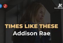 Times like these – Addison Rae (Karaoke with Lyrics)