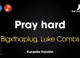 Pray hard – Bigxthaplug, Luke Combs (Karaoke con Letra)