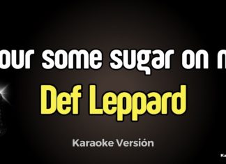 Pour some sugar on me – Def Leppard (Karaoke con Letra)