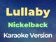 Lullaby – Nickelback (Karaoke with Lyrics)