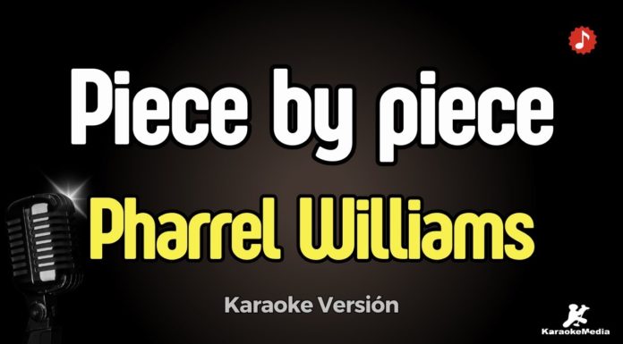 Piece By Piece – Pharrell Williams (Karaoke con Letra)