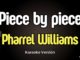 Piece By Piece – Pharrell Williams (Karaoke con Letra)