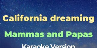 California dreaming – Mammas and Papas (Karaoke con Testo)