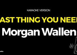 Last Thing You Need – Morgan Wallen (Karaoke con Letra)